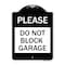 Signmission Please Do Not Block Garage Heavy-Gauge Aluminum Architectural Sign, 24" x 18", BW-1824-23296 A-DES-BW-1824-23296 - alternate 1